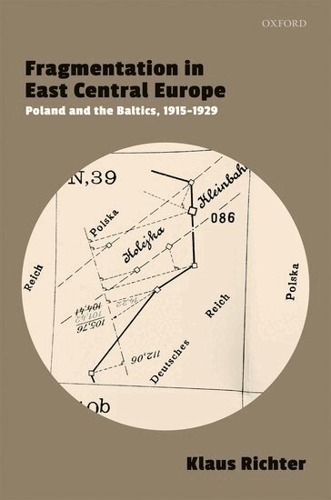 Klaus Richter - Fragmentation in East Central Europe, Inbunden