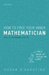 bokomslag How to Free Your Inner Mathematician