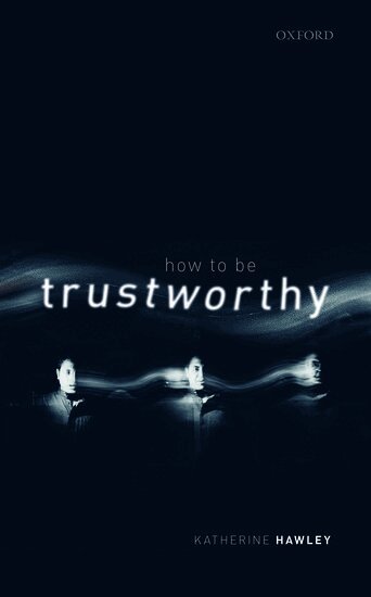 Katherine Hawley - How To Be Trustworthy, Inbunden