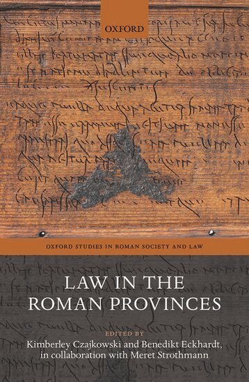 Kimberley Czajkowski, Kimberley Czajkowski, Benedikt Eckhardt, Meret Strothmann - Law in the Roman Provinces, Inbunden