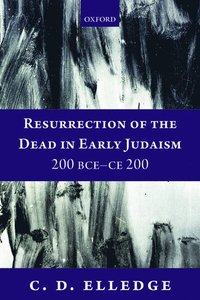 bokomslag Resurrection of the Dead in Early Judaism, 200 BCE-CE 200