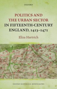 bokomslag Politics and the Urban Sector in Fifteenth-Century England, 1413-1471