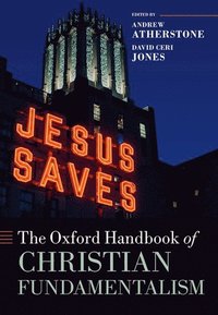 bokomslag The Oxford Handbook of Christian Fundamentalism