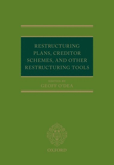 Restructuring Plans, Creditor Schemes, and other Restructuring Tools 1