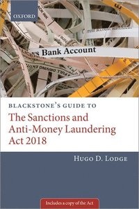 bokomslag Blackstone's Guide to the Sanctions and Anti-Money Laundering Act 2018