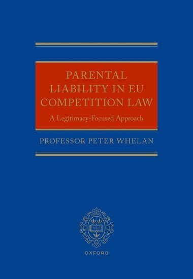 Peter Whelan - Parental Liability in EU Competition Law, Inbunden