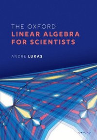 bokomslag The Oxford Linear Algebra for Scientists