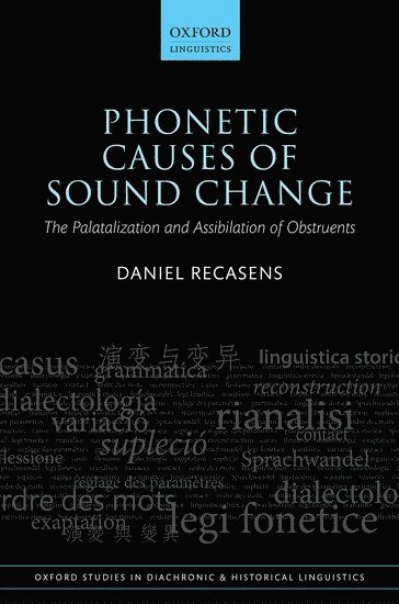 Daniel Recasens, Universitat Autonoma de Barcelona) Recasens, Daniel (Full Professor, Department of Catalan Philology, Full Professor, Department of Catalan Philology, Recasens, RECASENS - Phonetic Causes of Sound Change, Inbunden