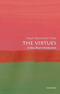 bokomslag The Virtues: A Very Short Introduction