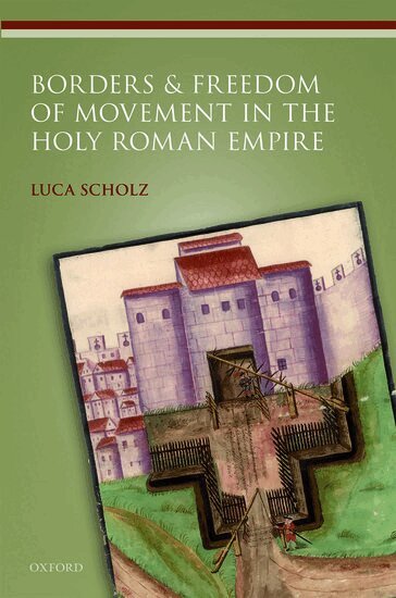 Luca Scholz - Borders and Freedom of Movement in the Holy Roman Empire, Inbunden