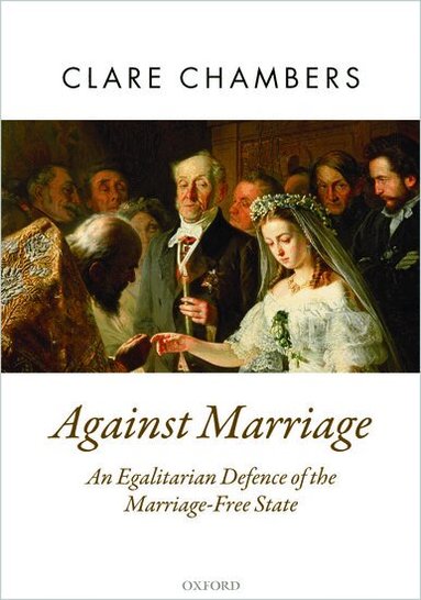 Clare Chambers - Against Marriage, Häftad