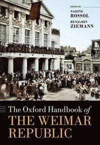 bokomslag The Oxford Handbook of the Weimar Republic