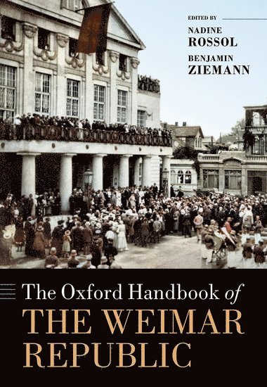 bokomslag The Oxford Handbook of the Weimar Republic