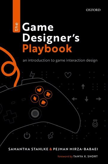 Samantha Stahlke, Pejman Mirza-Babaei - The Game Designer's Playbook, Inbunden