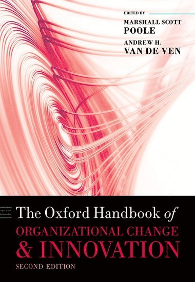 bokomslag The Oxford Handbook of Organizational Change and Innovation