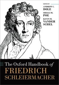 bokomslag The Oxford Handbook of Friedrich Schleiermacher
