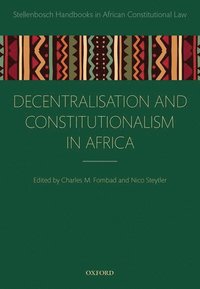 bokomslag Decentralization and Constitutionalism in Africa