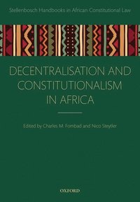bokomslag Decentralization and Constitutionalism in Africa