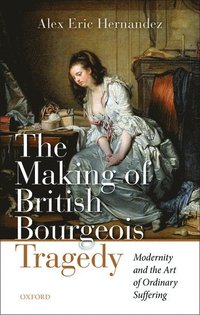 bokomslag The Making of British Bourgeois Tragedy