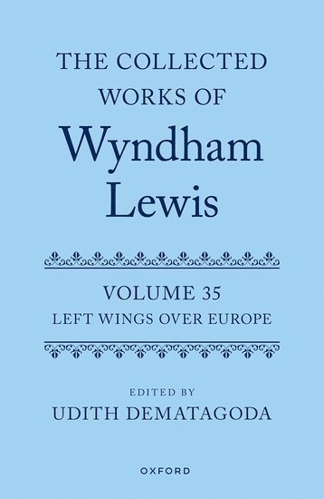 The Collected Works of Wyndham Lewis: Left Wings Over Europe