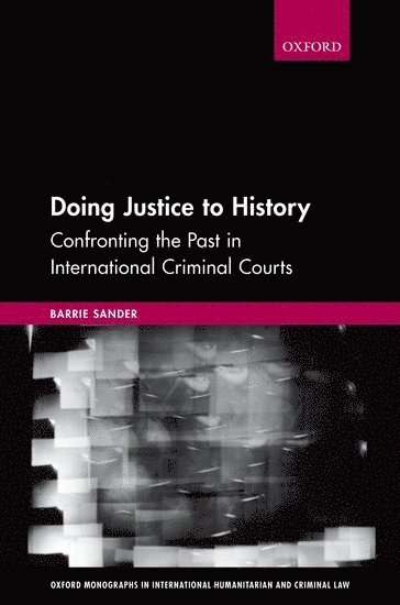 Barrie Sander, University of Leiden) Sander, Barrie (Assistant Professor, Assistant Professor, Faculty of Governance and Global Affairs - Doing Justice to History, Inbunden