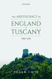 bokomslag The Aristocracy in England and Tuscany, 1000 - 1250
