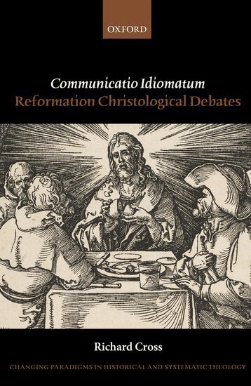 Richard Cross - Communicatio Idiomatum, Inbunden