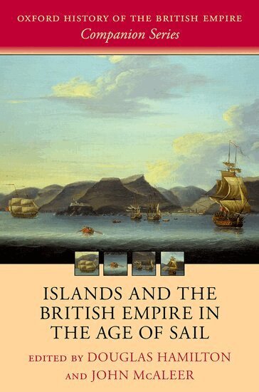 Douglas Hamilton, John McAleer - Islands and the British Empire in the Age of Sail, Inbunden