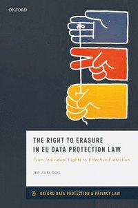 bokomslag The Right to Erasure in EU Data Protection Law