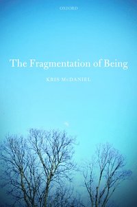 bokomslag The Fragmentation of Being