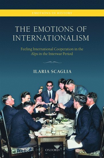 bokomslag The Emotions of Internationalism