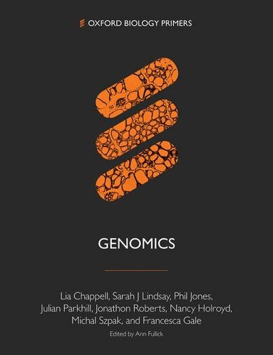 Julian Parkhill, Sarah J Lindsay, Phil Jones, Lia Chappell, Jonathan Roberts, Nancy Holroyd, Michal Szpak, Francesca Gale - Genomics, Häftad