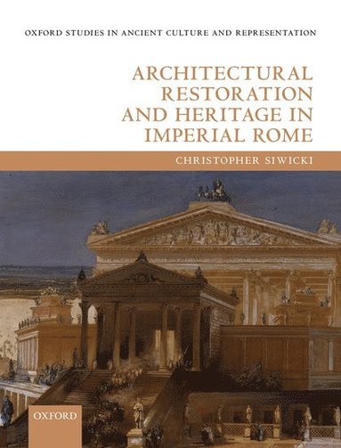 bokomslag Architectural Restoration and Heritage in Imperial Rome