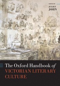 bokomslag The Oxford Handbook of Victorian Literary Culture