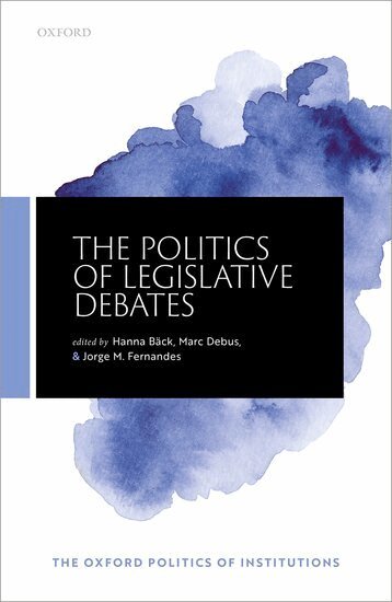 Hanna Back, Marc Debus, Jorge M. Fernandes - The Politics of Legislative Debates, Inbunden