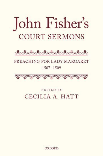 Hatt, HATT, Cecilia A. Hatt, Cecilia A. (Independent scholar) Hatt - John Fisher's Court Sermons, Inbunden
