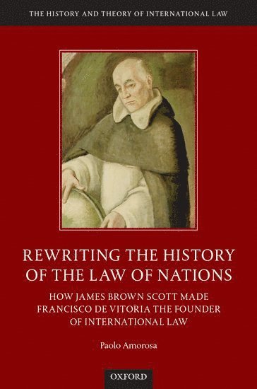Paolo Amorosa, University of Helsinki) Amorosa, Paolo (Post-Doctoral Researcher, Post-Doctoral Researcher, Centre of Excellence in Law, Identity and the European Narratives - Rewriting the History of the Law of Nations, Inbunden