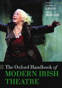 bokomslag The Oxford Handbook of Modern Irish Theatre