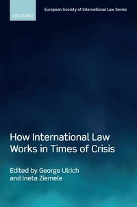 bokomslag How International Law Works in Times of Crisis