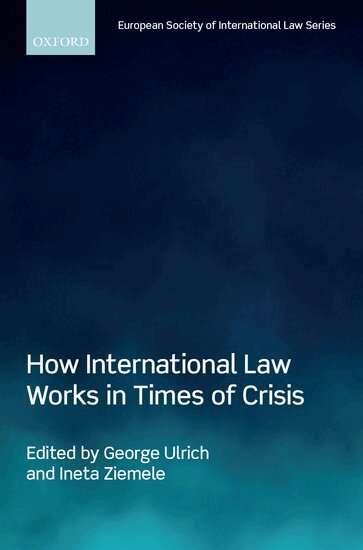 George Ulrich, Ineta Ziemele - How International Law Works in Times of Crisis, Inbunden