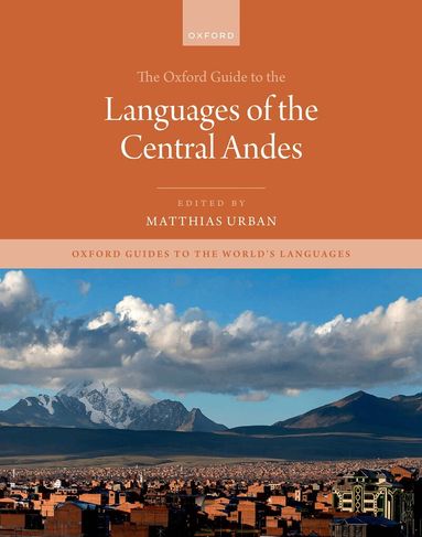 Matthias Urban - The Oxford Guide to the Languages of the Central Andes, Inbunden