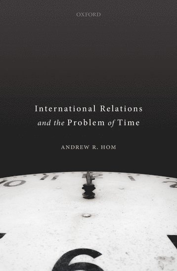International Relations and the Problem of Time 1