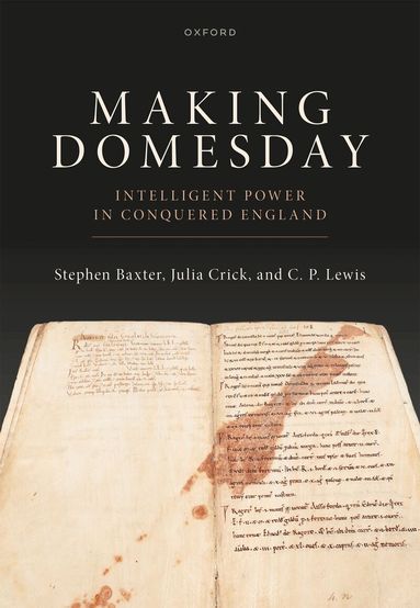 Stephen Baxter, Julia Crick, C. P. Lewis - Making Domesday, Inbunden