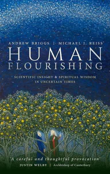 Andrew Briggs, Michael J. Reiss - Human Flourishing, Inbunden