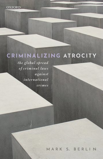 Criminalizing Atrocity 1