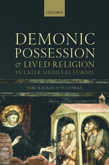 Demonic Possession and Lived Religion in Later Medieval Europe 1