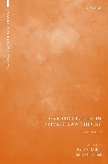 Paul B. Miller, Paul B Miller, John Oberdiek - Oxford Studies in Private Law Theory: Volume I, Inbunden