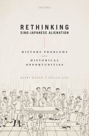 Barry Buzan, Evelyn Goh - Rethinking Sino-Japanese Alienation, Inbunden