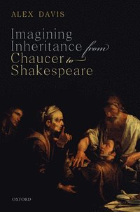 bokomslag Imagining Inheritance from Chaucer to Shakespeare