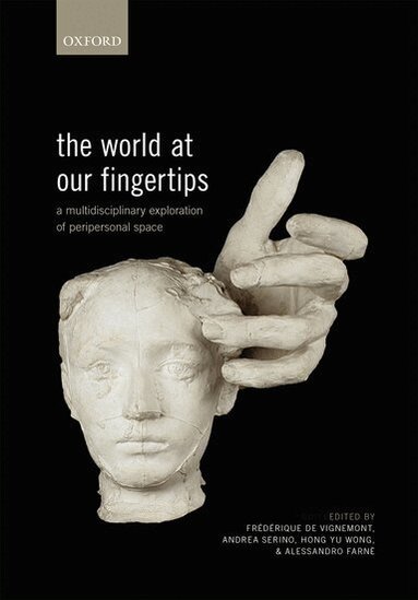 de Vignemont Et Al, Frédérique de Vignemont, Andrea Serino, Hong Yu Wong, Alessandro Farnè - The World at Our Fingertips, Inbunden
